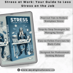 Stress at Work: Your Guide to Less Stress on the Job